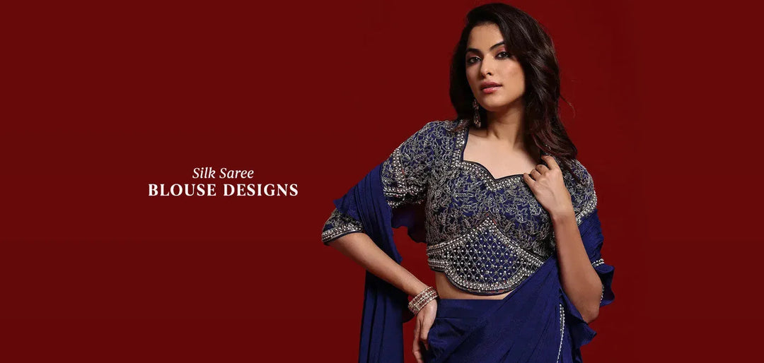 From Classic to Contemporary: Silk Saree Blouse Designs for Every Occasion