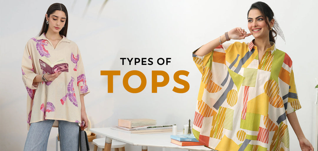 Different Types of Tops That Every Modern Woman Needs