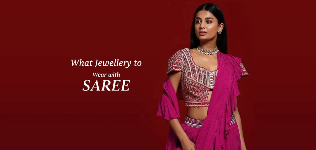 What Jewellery to Wear with Saree: Pairing Accessories for the Perfect Look