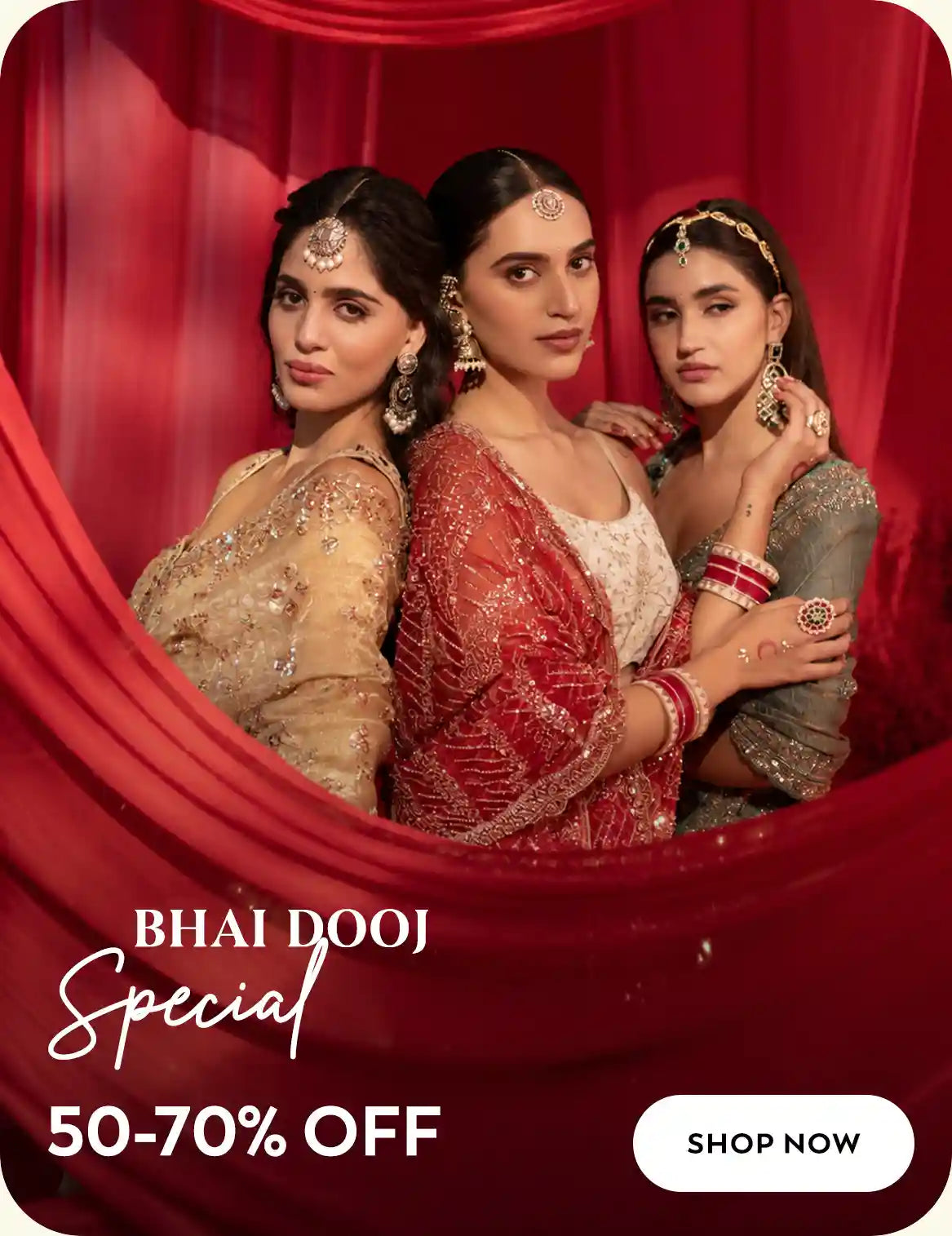 Bhai Dooj Special, 50-70% off